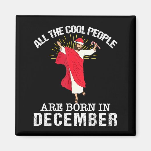 Cool People Are Born In December Christian Jesus C Magnet (Vorne)