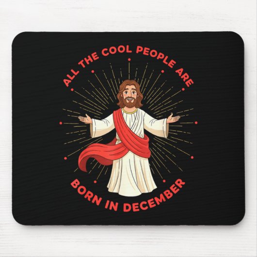 Cool People Born In December Birthday Funny Jesus Mousepad (Vorne)