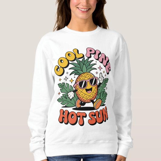 Cool Pine Hot Sun Retro Pineapple Summer Vibes Sweatshirt (Vorderseite)