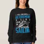Cool RETIREMENT plan SAILING Sweatshirt (Vorderseite)