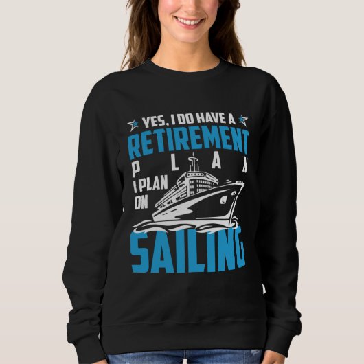 Cool RETIREMENT plan SAILING Sweatshirt (Vorderseite)