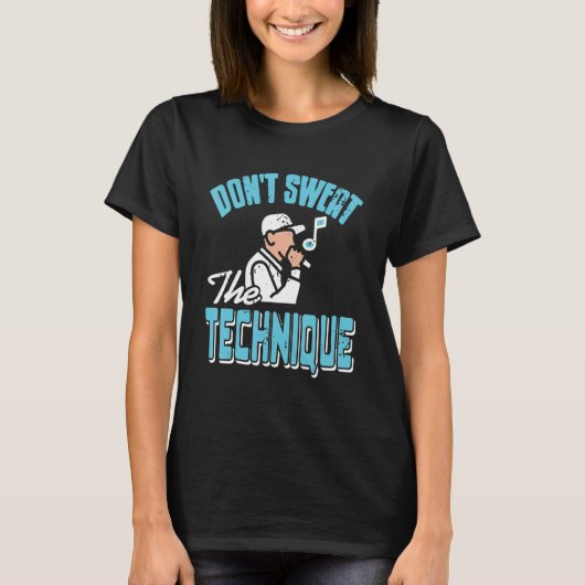 Cool Retro Don't Sweat The Technique HIPHOP Rapper T-Shirt (Vorderseite)