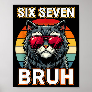 Cool Retro Sechs Sieben Bruh Katze Sungles Meme 67 Poster