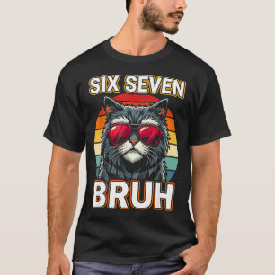 Cool Retro Sechs Sieben Bruh Katze Sungles Meme 67 T-Shirt