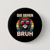 Cool Retro Six Seven Bruh Cat Sungles Meme 67  Button (Vorderseite)