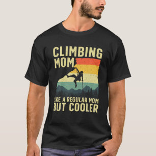 Cool Rock Climbing for Women Mom Indoor Mountain C T-Shirt