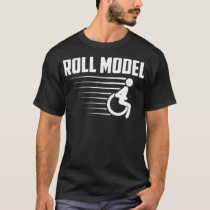 Cool Roll Model Funny Handicap Person Wheelchai T-Shirt