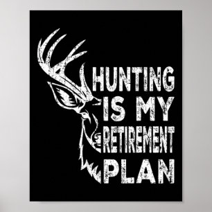Cool Ruhestand Jagen Ist Mein Rentenplan Fischen Poster
