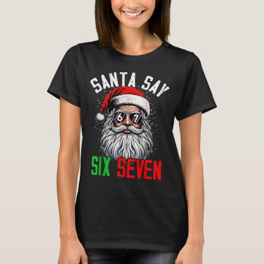 Cool Santa Says Six Seven Funny Christmas 67 Meme  T-Shirt (Vorderseite)