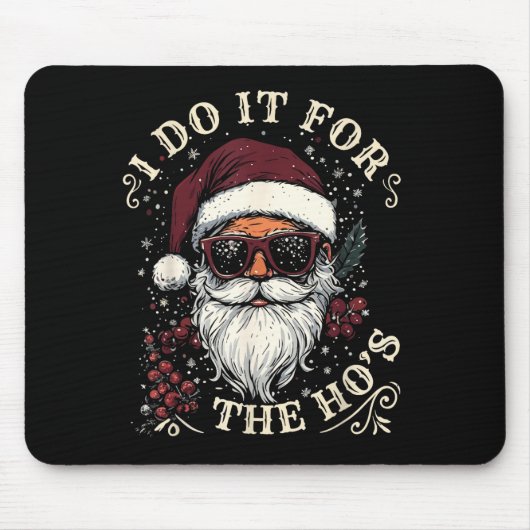 Cool Santa With Sungles I Do It For The Ho´s Chris Mousepad (Vorne)
