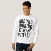 Cool schaust du mir mein Putt Funny Golf Geschenk  Sweatshirt (Vorne ganz)