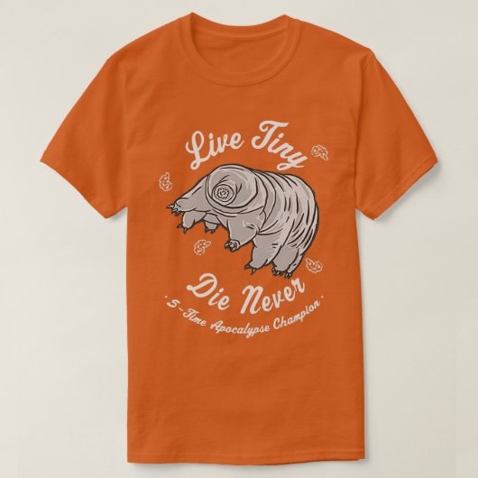 Cool Science s Water Bear Tardigrade Live Tiny Die T-Shirt (Design vorne)