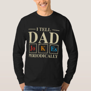 Cool Science Vater Joke I Tell Vater Jokes Periodi T-Shirt