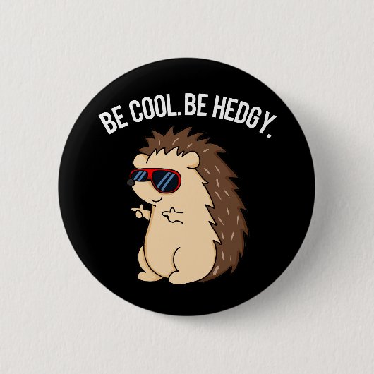 Cool sein, hedgy Funny Igel Pun Dark BG Button (Vorderseite)