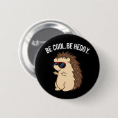 Cool sein, hedgy Funny Igel Pun Dark BG Button (Vorne & Hinten)