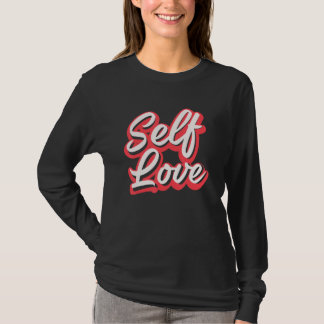 Cool Selflove Self Love Mental Health Awareness T-Shirt