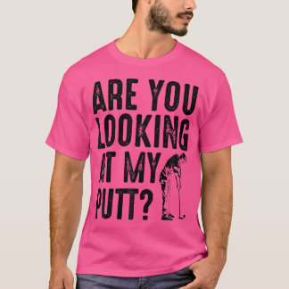Cool Sieht man meinen Putt komisch an Lustiges Gol T-Shirt