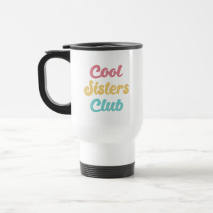 Cool Sisters Club II Reisebecher