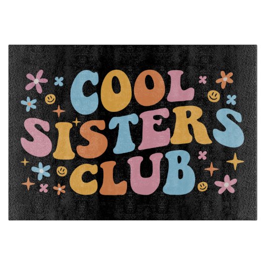 Cool Sisters Club III Schneidebrett (Vorderseite)