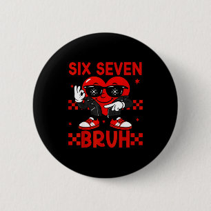 Cool Six Seven Bruh 6 7 Valentinstag Meme Herz Button