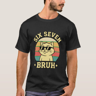 Cool Six Seven Bruh Katze Sarkastische Retro-Tierk T-Shirt