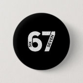 Cool Six Seven Number Gen Alpha Slang 6 7 Trending Button (Vorderseite)