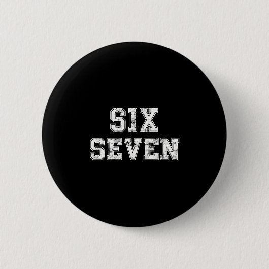 Cool Six Seven Zahl Gen Alpha Slang 6 7 Trend Button (Vorderseite)
