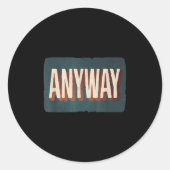 Cool Statement Costume With Anyway For Man And Wom Runder Aufkleber (Vorderseite)