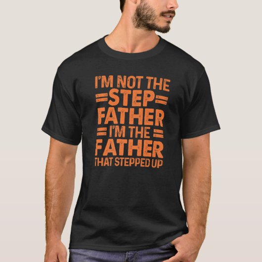 Cool Stepped Up Dad For Men Father Bonus Stepdad D T-Shirt (Vorderseite)