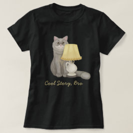 Cool story brate cat T - Shirt