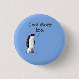 "Cool story bro" Alberner Pinguin Button