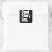 Cool Story Bro. Aufkleber (Tasche)