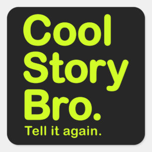 Cool Story Bro. Aufkleber