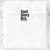 Cool Story Bro. Aufkleber (Tasche)