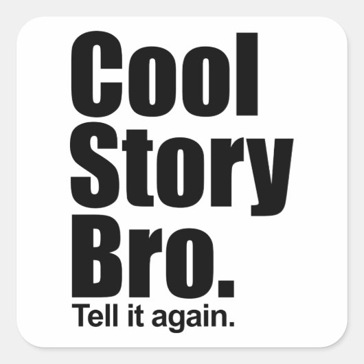 Cool Story Bro. Aufkleber (Vorderseite)