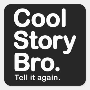 Cool Story Bro. Aufkleber
