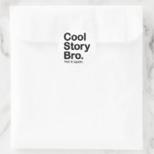 Cool Story Bro. Aufkleber (Tasche)
