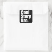 Cool Story Bro. Aufkleber (Tasche)