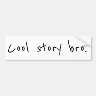 "Cool story bro" Autoaufkleber