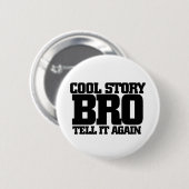 Cool story bro button (Vorne & Hinten)
