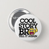 Cool Story bro Button (Vorne & Hinten)