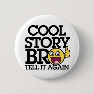 Cool Story bro Button