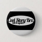 Cool Story Bro Button (Vorderseite)