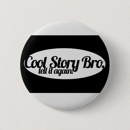 Cool Story Bro Button (Vorderseite)