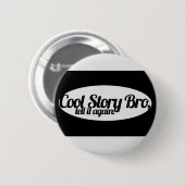 Cool Story Bro Button (Vorne & Hinten)