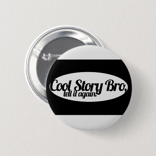 Cool Story Bro Button (Vorne & Hinten)