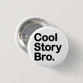 Cool Story Bro Button (Vorne & Hinten)