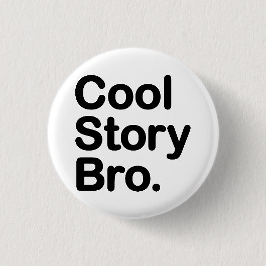 Cool Story Bro Button (Vorderseite)