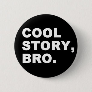 Cool Story Bro Button