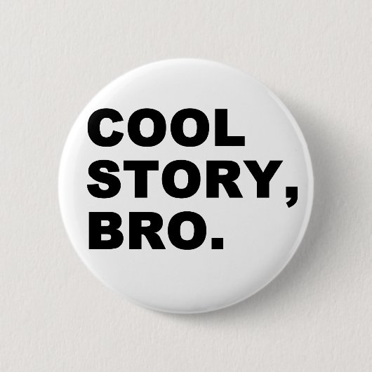 Cool Story Bro Button (Vorderseite)